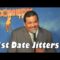 First Date Jitters – Gilbert Esquivel Comedy Time