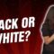 Black or White? (Stand Up Comedy)