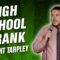 Bryant Tarpley: High School Prank (Stand Up Comedy)