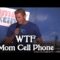 WTF Mom Cell Phone (Stand Up Comedy)