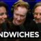 Conan, Sona, & Gourley Want Sandwiches Named After Them | Conan O’Brien Needs A Friend