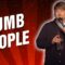 Dumb People (Stand Up Comedy)