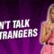 Don’t Talk To Strangers (Stand Up Comedy)