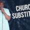 Church Substitute (Stand Up Comedy)