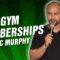 Eric Murphy: Gym Memberships (Stand Up Comedy)