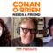 Conan Compares His Podcast Crew To “Die Hard” | Conan O’Brien Needs a Friend