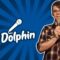 The Dolphin (Stand Up Comedy)