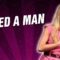 I Need a Man (Stand Up Comedy)