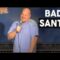 Bad Santa – Rob Little (Stand Up Comedy)