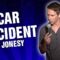 Jonesy: Car Accident (Stand Up Comedy)