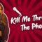 Kill Me Through The Phone (Stand Up Comedy)