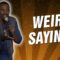 Weird Sayings (Stand Up Comedy)