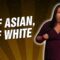 Half Asian, Half White (Stand Up Comedy)