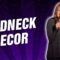 Redneck Decor (Stand Up Comedy)