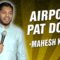 Mahesh Kotagi: Airport Pat Down (Stand Up Comedy)