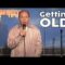 Getting Old | Stand Up Comedy