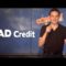 Bad Credit – Tim Mars Comedy Time