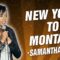 Samantha Rund: New York to Montana (Stand Up Comedy)