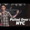 Pulled Over in NYC (Funny Videos)