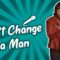 Can’t Change a Man (Stand Up Comedy)