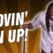 Movin’ on up! (Stand Up Comedy)