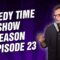 Comedy TIme Show: Season 1 Episode 23