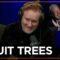 Conan Roasts Bley For Suggesting A Segment About Fruit Trees | Conan O’Brien Needs A Friend