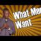 What Men Want – Trenton Davis (Stand Up Comedy)