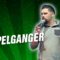 Doppelganger (Stand Up Comedy)