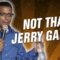 Not That Jerry Garcia (Stand Up Comedy)