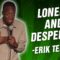 Erik Terrell: Lonely and Desperate (Stand Up Comedy)