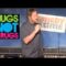 Hugs not Drugs (Stand Up Comedy)
