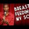 Breast Feeding My Son – Michael Jr (Stand Up Comedy)