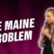 The Maine Problem (Stand Up Comedy)