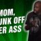 Mom, Drunk Off Her Ass (Stand Up Comedy)