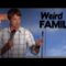 Weird Family – Todd Allen Comedy Time