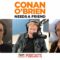 Conan Brainstorms Possible Product Endorsements | Conan O’Brien Needs a Friend