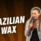 Brazilian Wax (Stand Up Comedy)