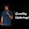 Quality Upbringing (Funny Videos)