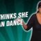 She Thinks She Can Dance (Stand Up Comedy)