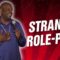 Strange Role-play (Stand Up Comedy)