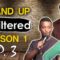 Standup Unfiltered – Season 1: Episode 3