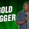 Gold Digger (Stand Up Comedy)