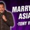 Tony Vinh: Marrying Asian (Stand Up Comedy)