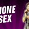 Phone Sex (Stand Up Comedy)