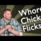 Whorey Chick Flicks (Stand Up Comedy)