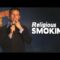 Religious Smoking – Bengt Washburn Comedy Time