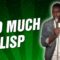 Too Much Lisp (Stand Up Comedy)