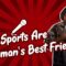 Sports Are A Woman’s Best Friend (Stand Up Comedy)