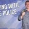 Dealing with the Police (Stand Up Comedy)